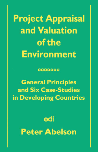 Project Appraisal and Valuation of the Environment: General Principles and Six Case-Studies in Developing Countries