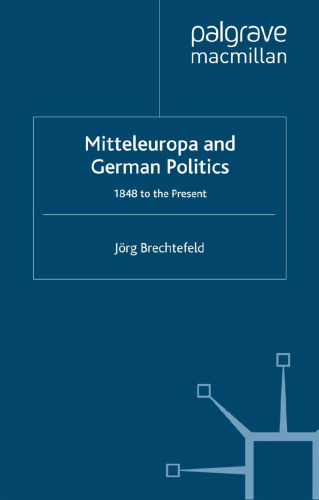 Mitteleuropa and German Politics: 1848 to the Present