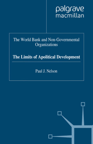 The World Bank and Non-Governmental Organizations: The Limits of Apolitical Development