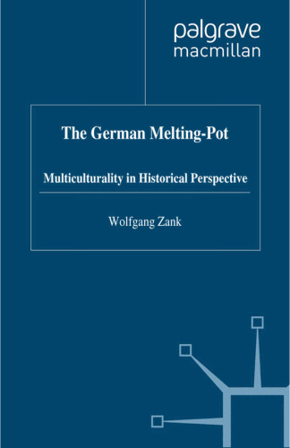 The German Melting-Pot: Multiculturality in Historical Perspective