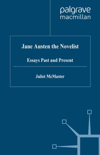 Jane Austen the Novelist: Essays Past and Present