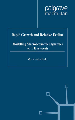 Rapid Growth and Relative Decline: Modelling Macroeconomic Dynamics with Hysteresis