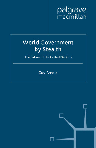 World Government by Stealth: The Future of the United Nations