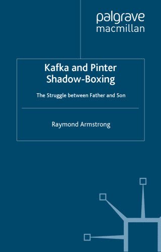 Kafka and Pinter Shadow-Boxing: The Struggle between Father and Son
