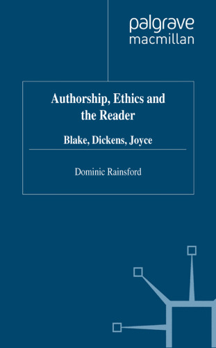 Authorship, Ethics and the Reader: Blake, Dickens, Joyce