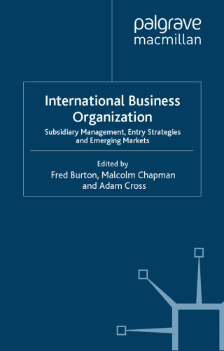 International Business Organization: Subsidiary Management, Entry Strategies and Emerging Markets