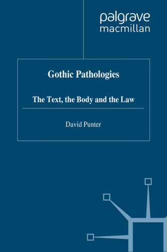 Gothic Pathologies: The Text, the Body and the Law