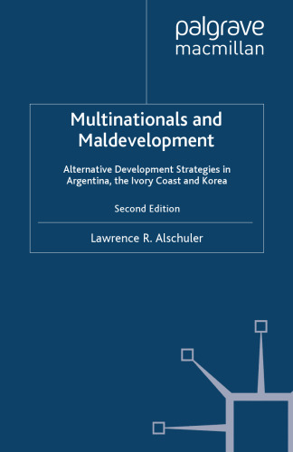 Multinationals and Maldevelopment: Alternative Development Strategies in Argentina, the Ivory Coast and Korea