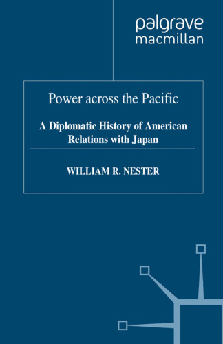 Power across the Pacific: A Diplomatic History of American Relations with Japan