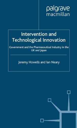 Intervention and Technological Innovation: Government and the Pharmaceutical Industry in the UK and Japan