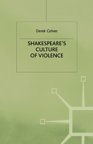 Shakespeare’s Culture of Violence