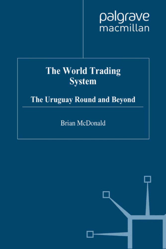 The World Trading System: The Uruguay Round and Beyond