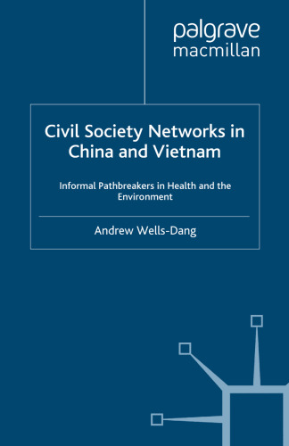 Civil Society Networks in China and Vietnam: Informal Pathbreakers in Health and the Environment