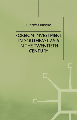 Foreign Investment in Southeast Asia in the Twentieth Century