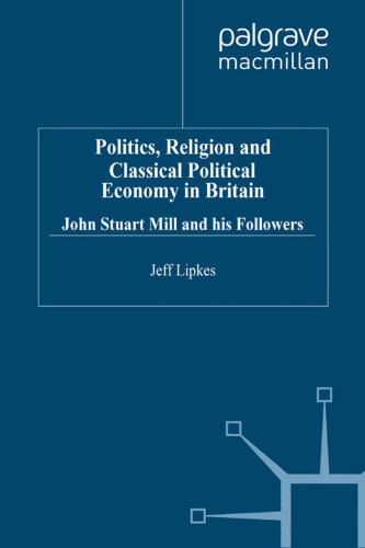 Politics, Religion and Classical Political Economy in Britain: John Stuart Mill and his Followers