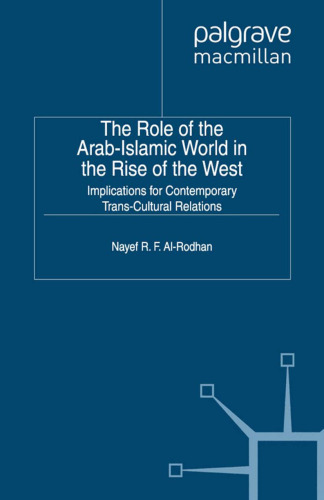 The Role of the Arab-Islamic World in the Rise of the West: Implications for Contemporary Trans-Cultural Relations