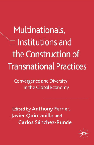 Multinationals, Institutions and the Construction of Transnational Practices: Convergence and Diversity in the Global Economy