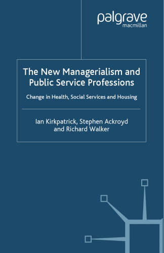 The New Managerialism and Public Service Professions: Change in Health, Social Services and Housing