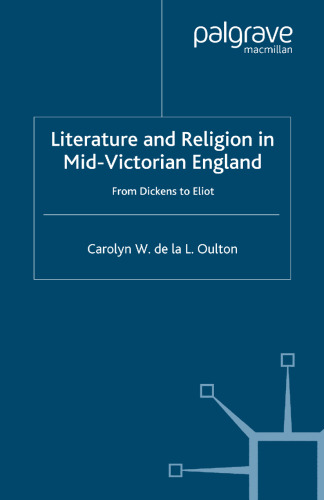 Literature and Religion in Mid-Victorian England: From Dickens to Eliot