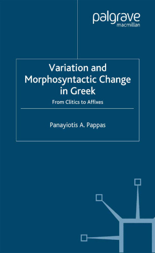 Variation and Morphosyntactic Change in Greek: From Clitics to Affixes