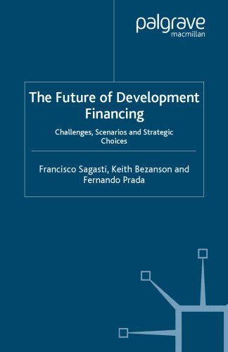 The Future of Development Financing: Challenges, Scenarios and Strategic Choices