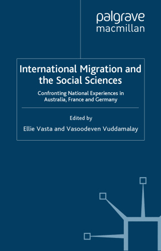 International Migration and the Social Sciences: Confronting National Experiences in Australia, France and Germany