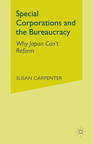 Special Corporations and the Bureaucracy: Why Japan Can’t Reform