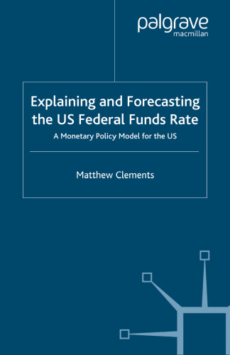 Explaining and Forecasting the US Federal Funds Rate: A Monetary Policy Model for the US