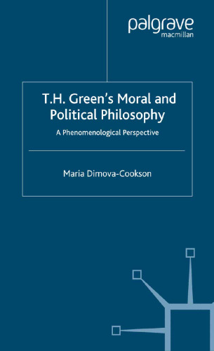 T. H. Green’s Moral and Political Philosophy: A Phenomenological Perspective