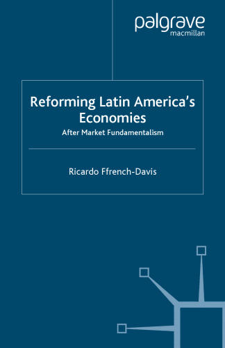 Reforming Latin America’s Economies: After Market Fundamentalism