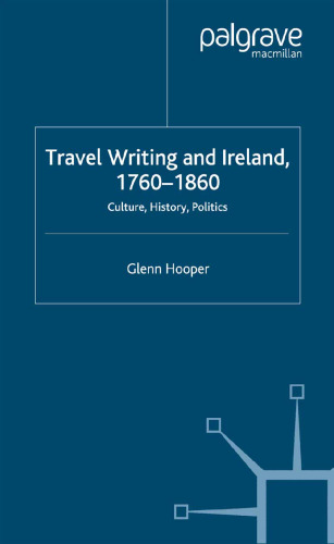Travel Writing and Ireland, 1760–1860: Culture, History, Politics