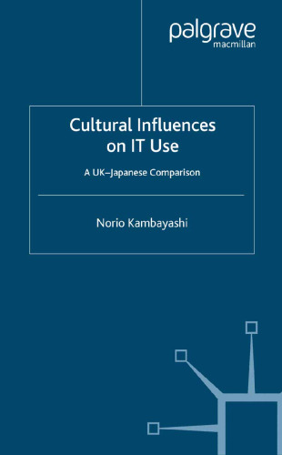 Cultural Influences on IT Use: A UK–Japanese Comparison