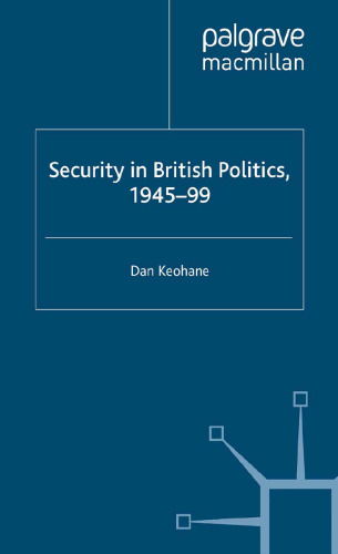 Security in British Politics, 1945–99