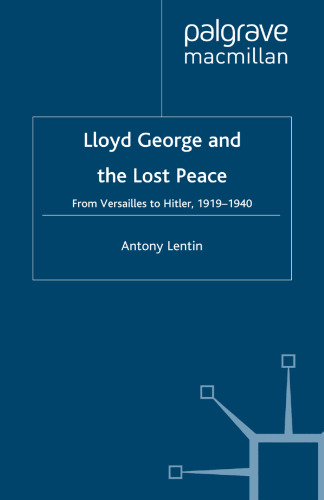 Lloyd George and the Lost Peace: From Versailles to Hitler, 1919—1940
