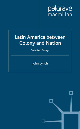 Latin America between Colony and Nation: Selected Essays