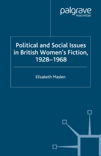 Political and Social Issues in British Women’s Fiction, 1928–1968