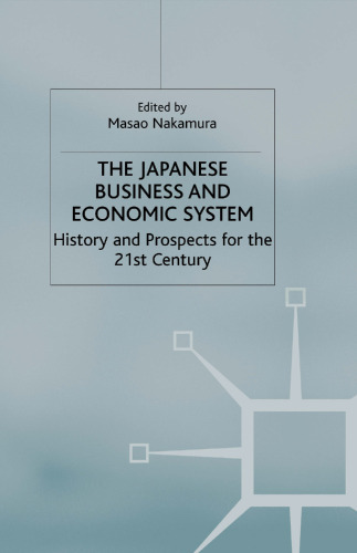 The Japanese Business and Economic System: History and Prospects for the 21st Century