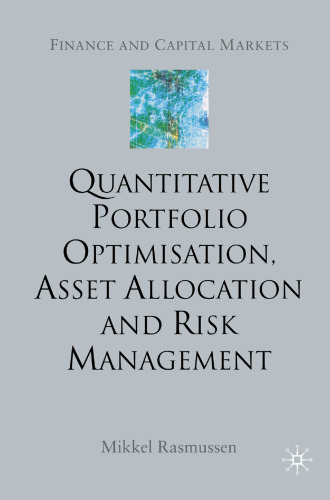 Quantitative Portfolio Optimisation, Asset Allocation and Risk Management