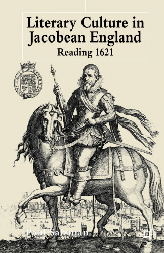 Literary Culture in Jacobean England: Reading 1621