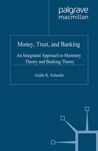 Money, Trust, and Banking: An Integrated Approach to Monetary Theory and Banking Theory