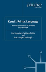 Kanzi’s Primal Language: The Cultural Initiation of Primates into Language