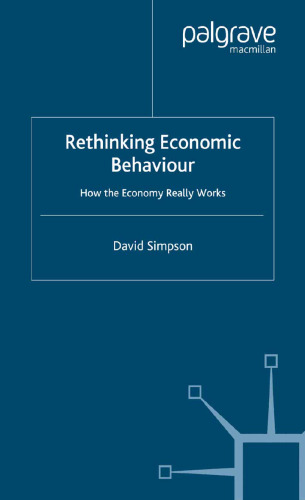 Rethinking Economic Behaviour: How the Economy Really Works
