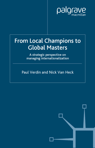 From Local Champions To Global Masters: A Strategic Perspective on Managing Internationalization