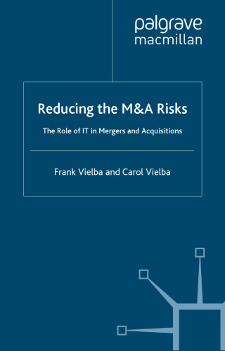 Reducing the M&A Risks: The Role of IT in Mergers and Acquisitions