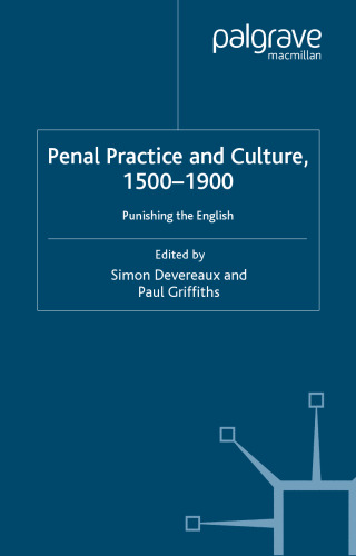Penal Practice and Culture, 1500–1900: Punishing the English