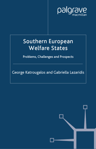 Southern European Welfare States: Problems, Challenges and Prospects
