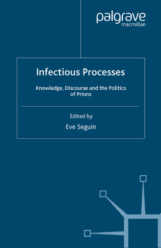Infectious Processes: Knowledge, Discourse, and the Politics of Prions