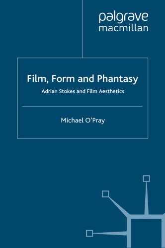 Film, Form and Phantasy: Adrian Stokes and Film Aesthetics