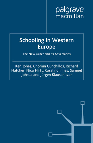 Schooling in Western Europe: The New Order and Its Adversaries