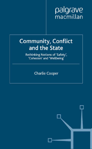 Community, Conflict and the State: Rethinking Notions of ‘Safety’, ‘Cohesion’ and ‘Wellbeing’